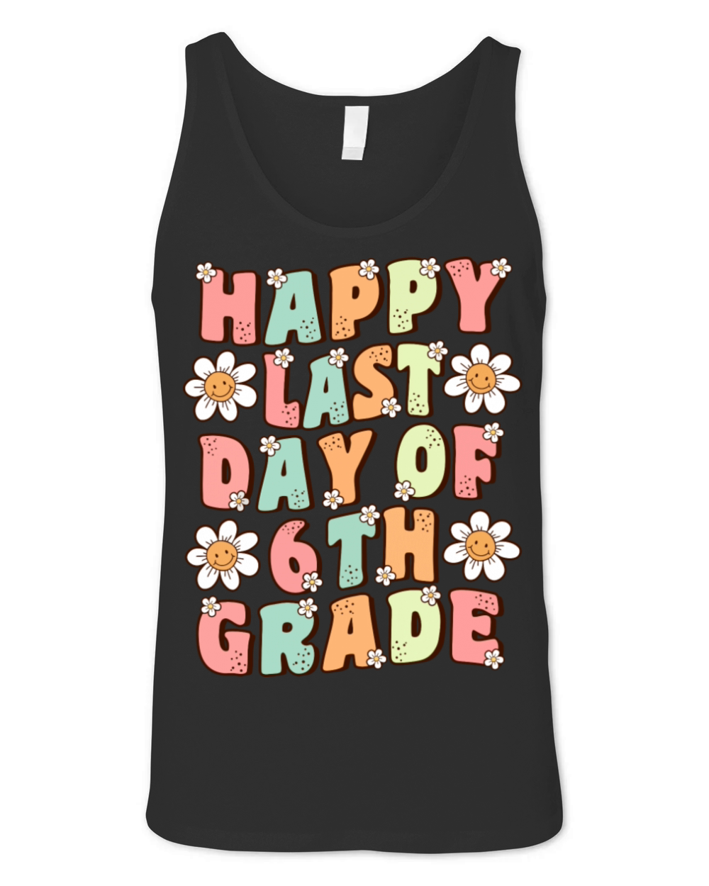 Happy Last Day Of 6th Grade Cute Sixth Grade Unisex Jersey Tank