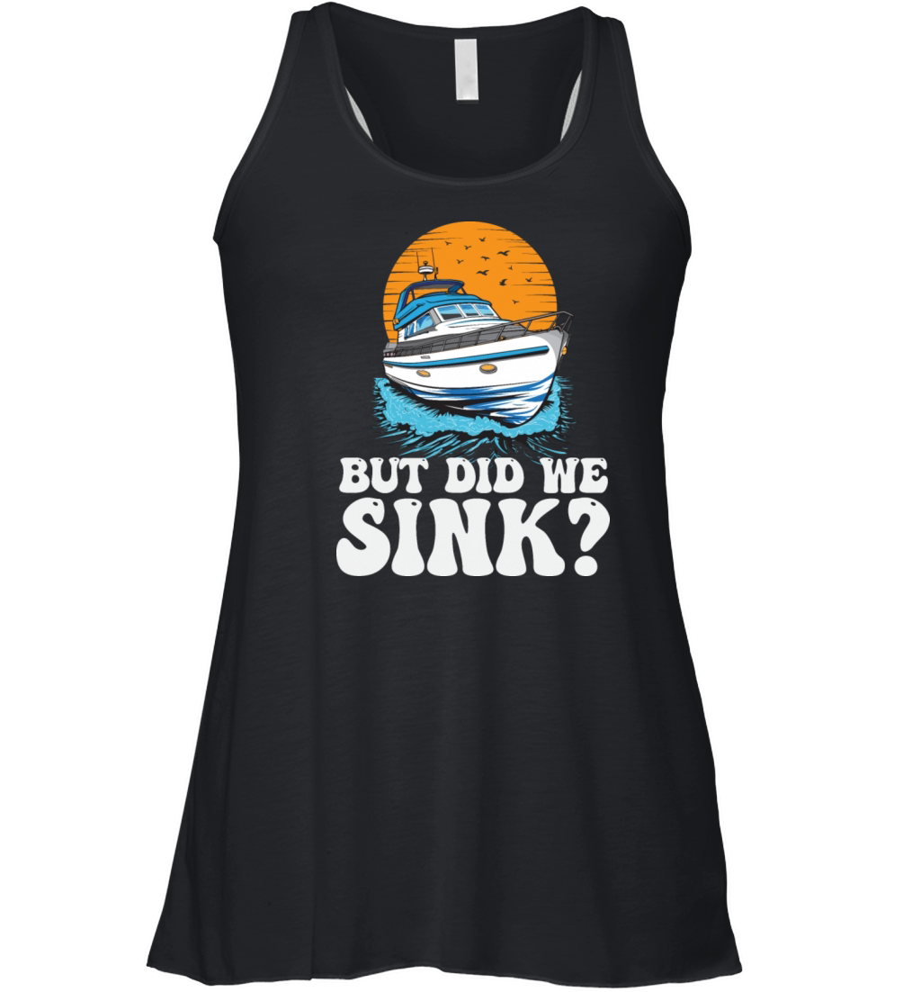 But Did We Sink Funny Boat Captain Motorboating Women's Flowy Tank Top