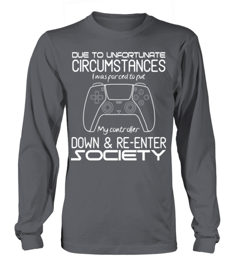 Due To Unfortunate Circumstances I Was Forced To Long sleeved Unisex
