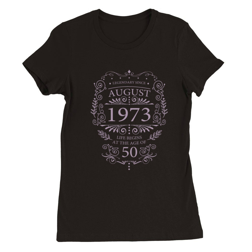 Legendary since August 1973 Premium Womens Crewneck T-shirt