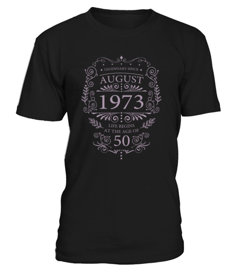 Legendary since August 1973 T-Shirt Unisex