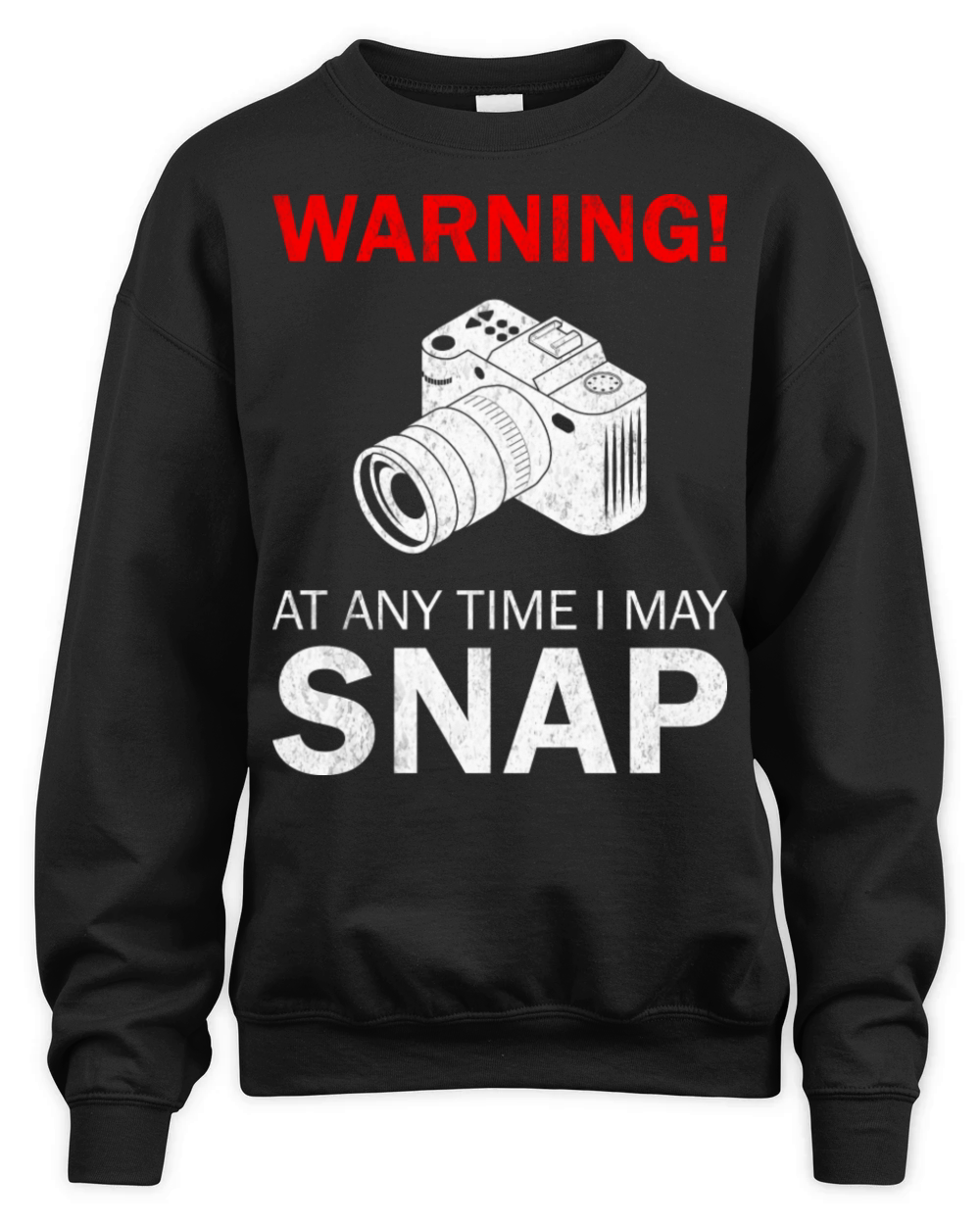 Photographer Quotes Warning At Any Time I May Snap Unisex Premium Crewneck Sweatshirt