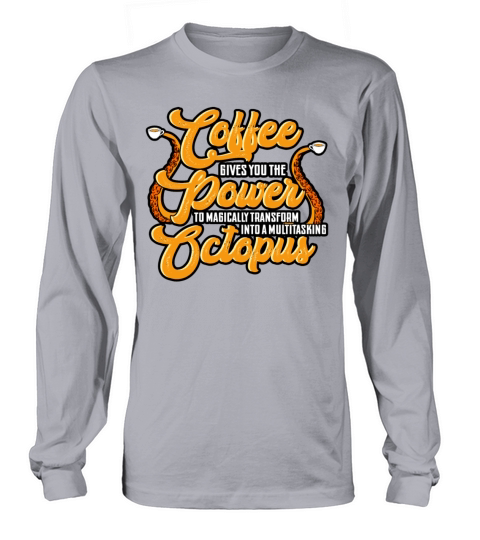 Coffee Gives You The Power To Magically Transform Long sleeved Unisex