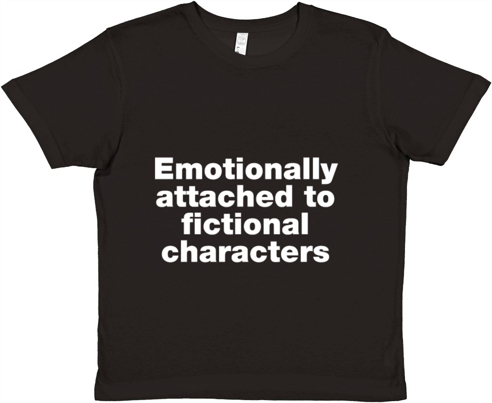 Emotionally attached to fictional characters Premium Kids Crewneck T-shirt