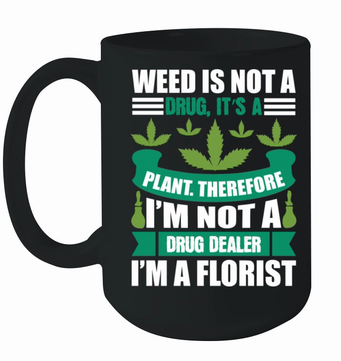 I m Not A Drug Dealer I m A Florist Ceramic Mug