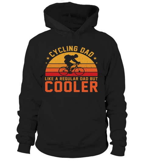 Cycling Dad like a regular Dad but cooler Hoodie Unisex