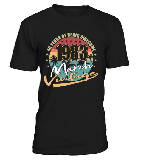 40th birthday march 1983 vintage 1983 T-Shirt Unisex