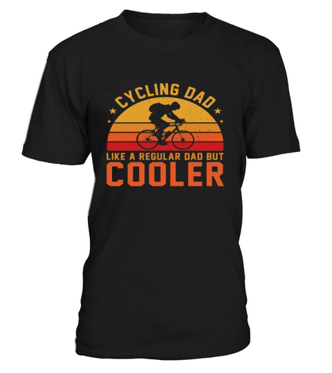 Cycling Dad like a regular Dad but cooler T-Shirt Unisex