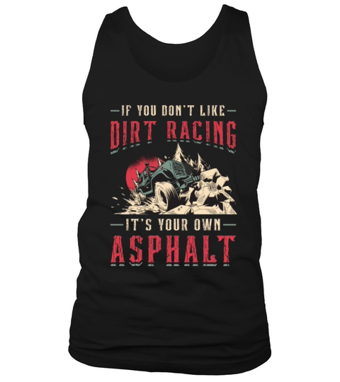 Off-Road Racing If You Dont Like Dirt Race Car Tank Top Unisex