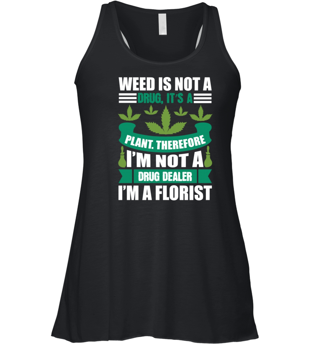 I m Not A Drug Dealer I m A Florist Women's Flowy Tank Top
