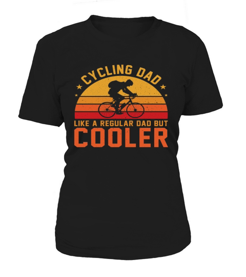 Cycling Dad like a regular Dad but cooler Women's T-Shirt
