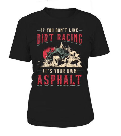 Off-Road Racing If You Dont Like Dirt Race Car Women's T-Shirt