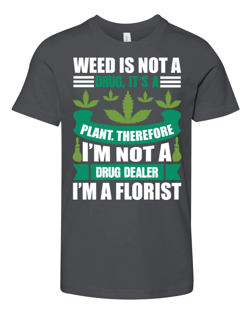 I m Not A Drug Dealer I m A Florist Youth Unisex Jersey Tee