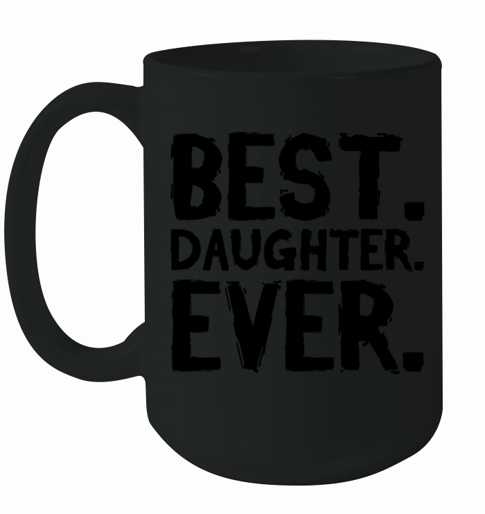 Best Daughter Ever Ceramic Mug