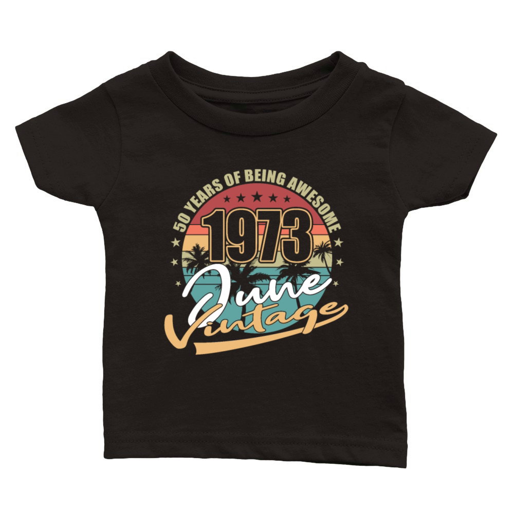 50th birthday june 1973 vintage 1973 Classic Baby Crewneck T-shirt