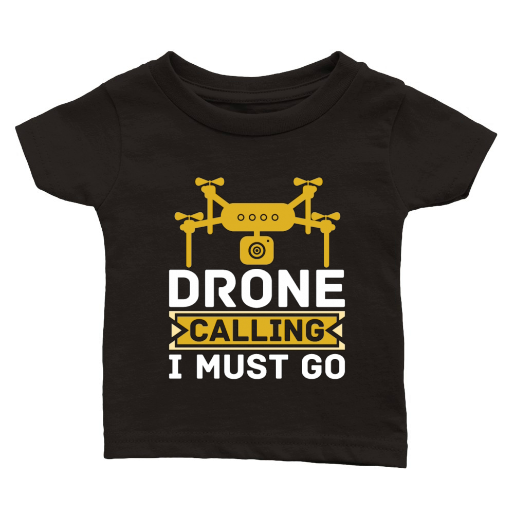 Drone Racing Drone Calling I Must Go Quadcopter Classic Baby Crewneck T-shirt