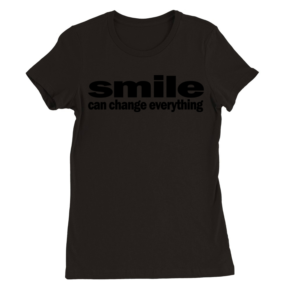 Smile Can Change Everything 1A Premium Womens Crewneck T-shirt