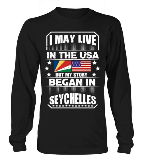 I May Live In The Usa But My Story Began In Long sleeved Unisex