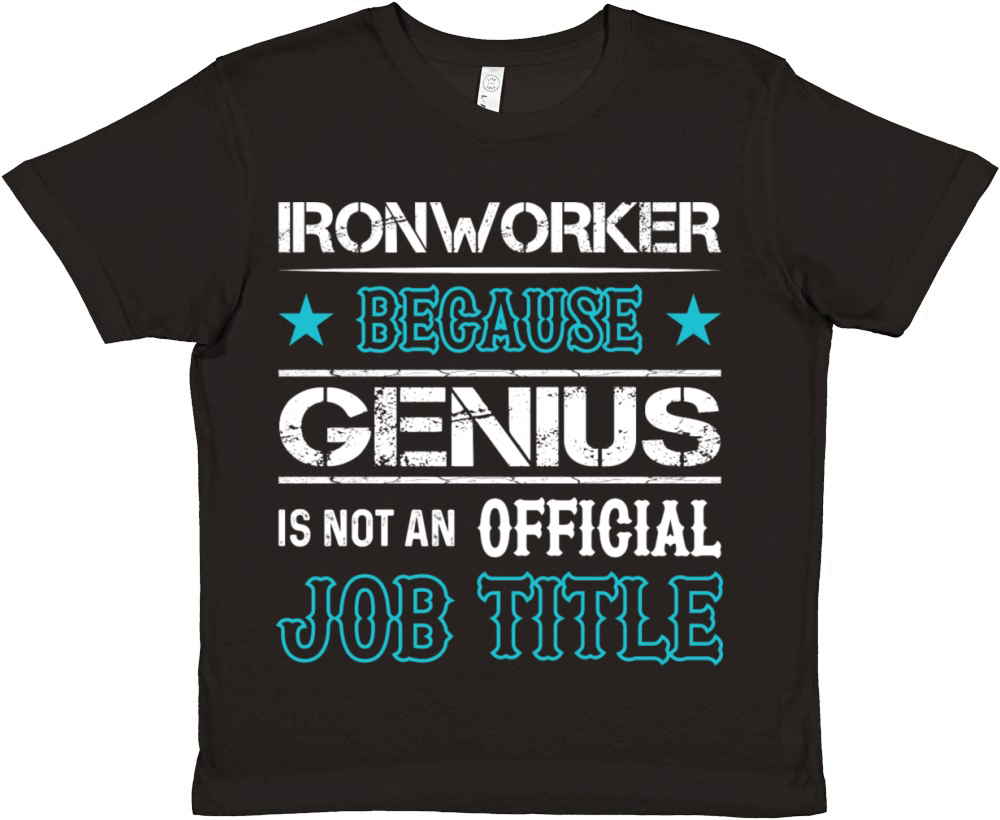 Ironworker Because Genius Is Not An Official Job Premium Kids Crewneck T-shirt