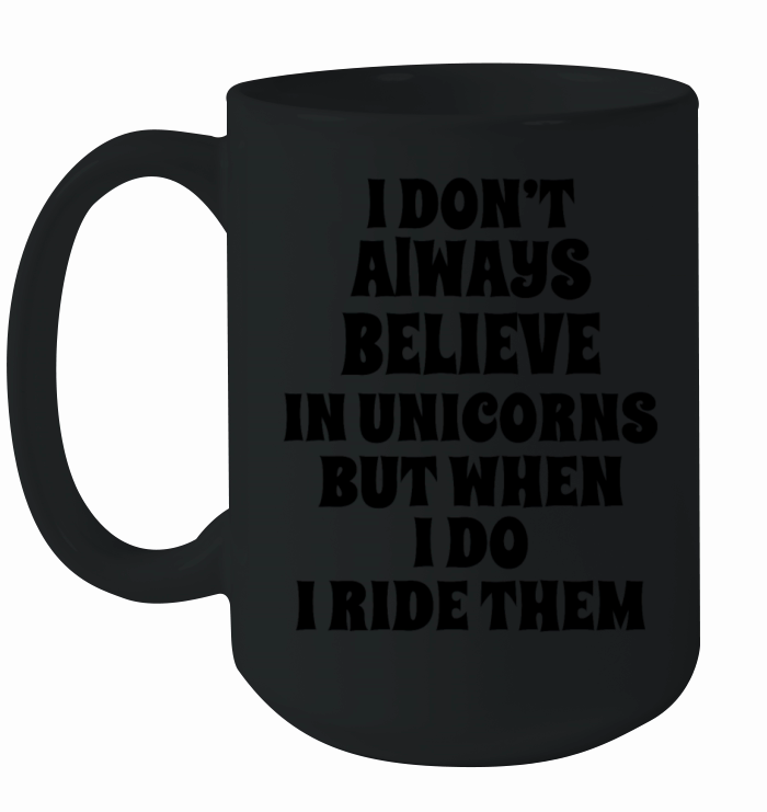 Unicorn Funny Shirt Ceramic Mug