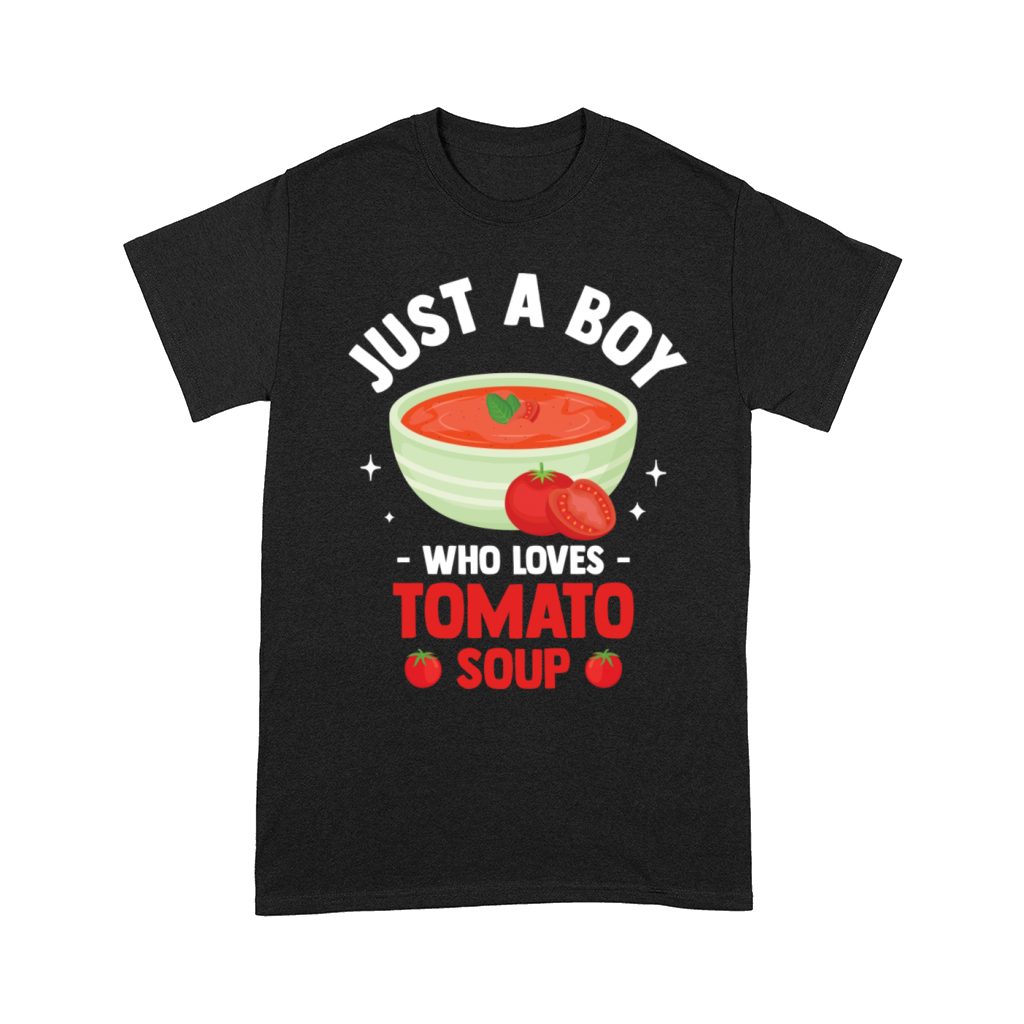 Just A Boy Who Loves Tomato Soup Comfort T-shirt