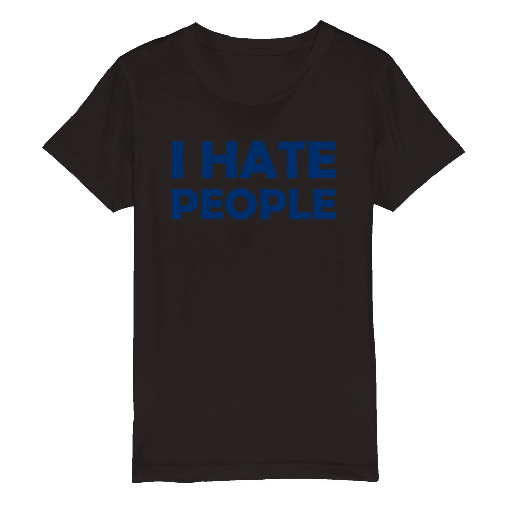 I Hate People Organic Kids Crewneck T-shirt