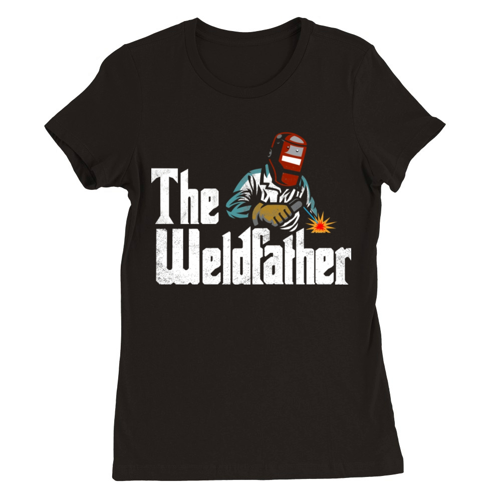 The Weldfather Funny Welding Premium Womens Crewneck T-shirt