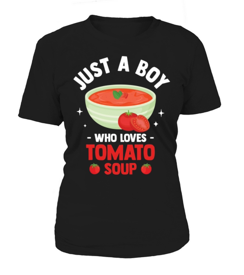 Just A Boy Who Loves Tomato Soup Women's T-Shirt