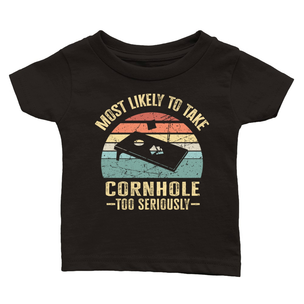 Most Likely To Take Cornhole Too Seriously Retro Classic Baby Crewneck T-shirt