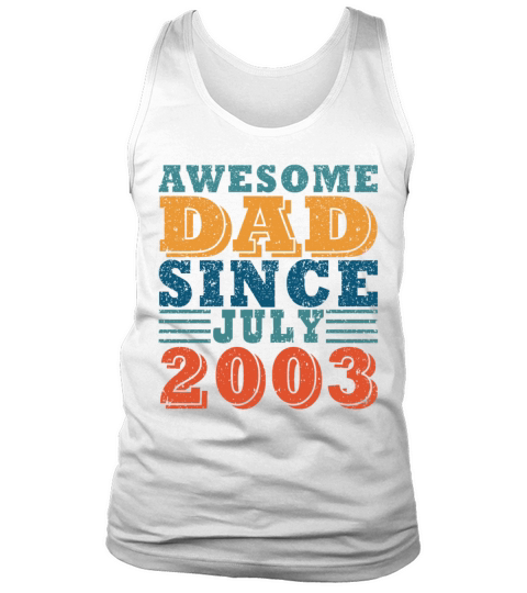 Father July 2003 vintage birthday dad saying 20 Tank Top Unisex