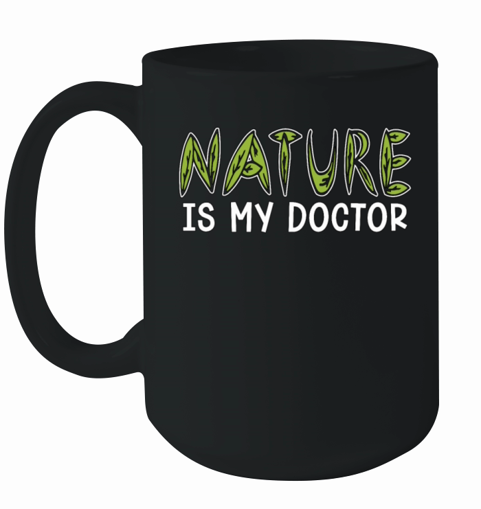Herbalism Nature Is My Doctor Herb Lover Herbalist Ceramic Mug
