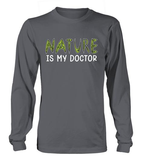 Herbalism Nature Is My Doctor Herb Lover Herbalist Long sleeved Unisex