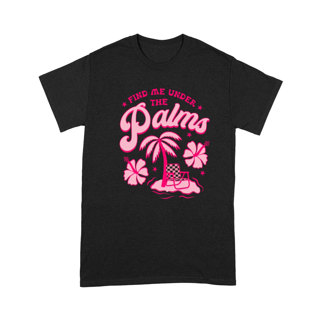 Find Me Under The Palms Premium T-shirt