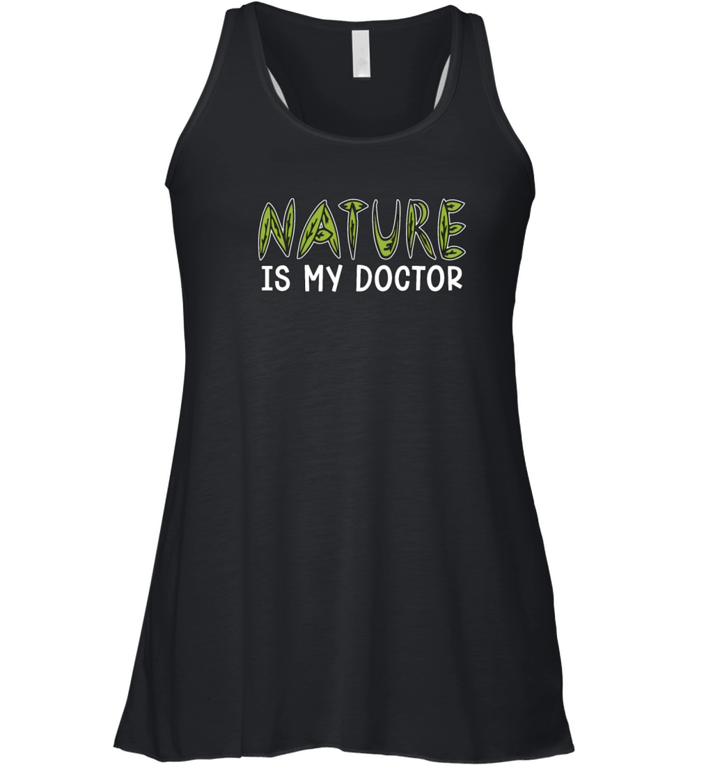 Herbalism Nature Is My Doctor Herb Lover Herbalist Women's Flowy Tank Top