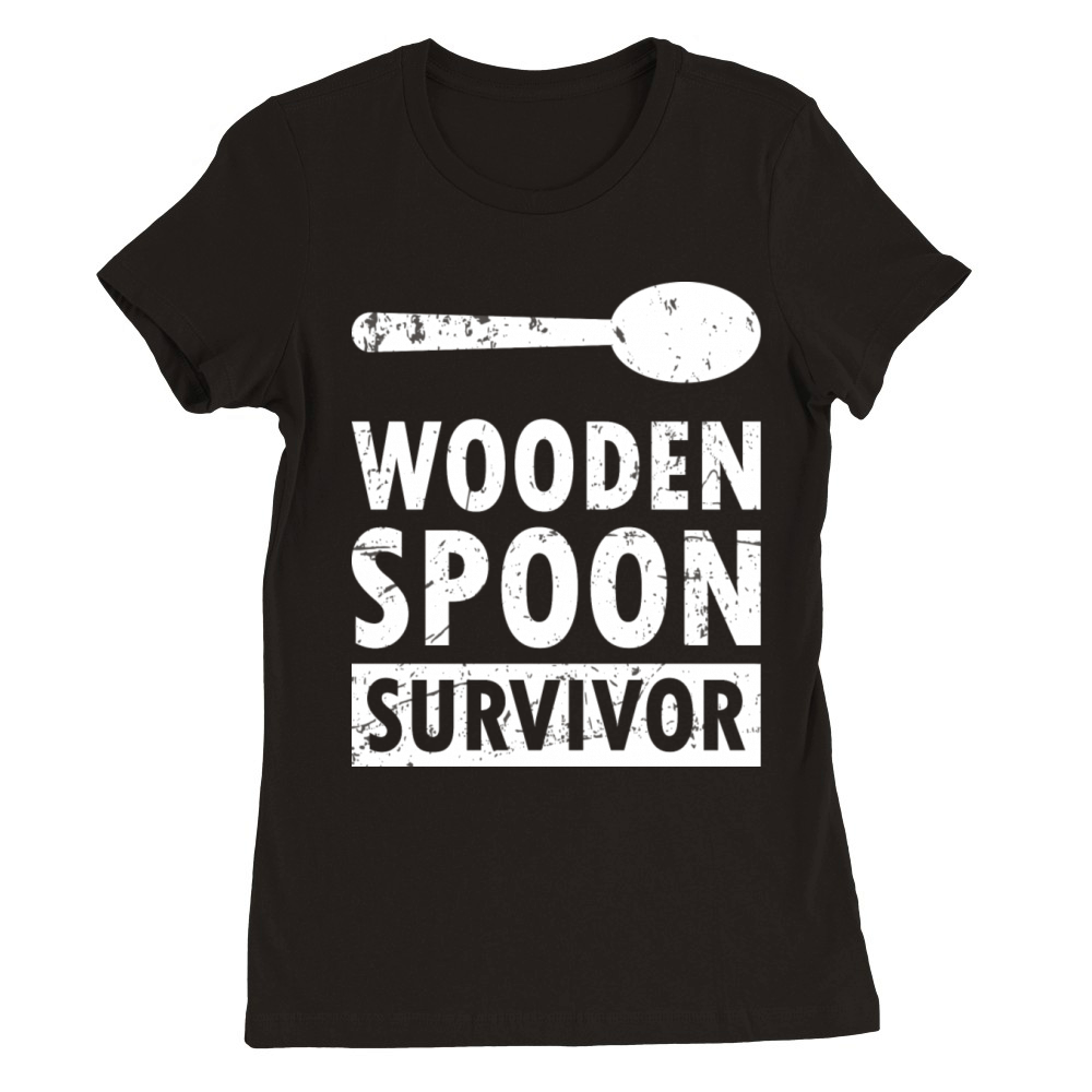 Wooden Spoon Survivor Funny Sayings Cool Premium Womens Crewneck T-shirt