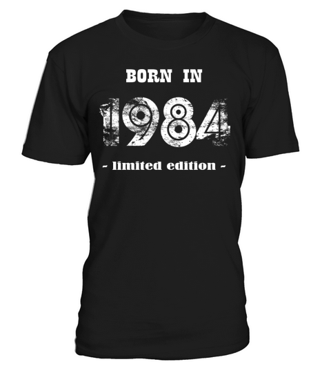 Born in 1984 - limited edition T-Shirt Unisex