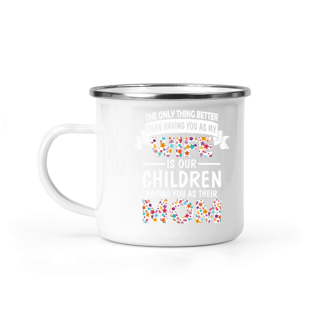 A Wife Is Our Children Having You As Their Mom Camping Mug