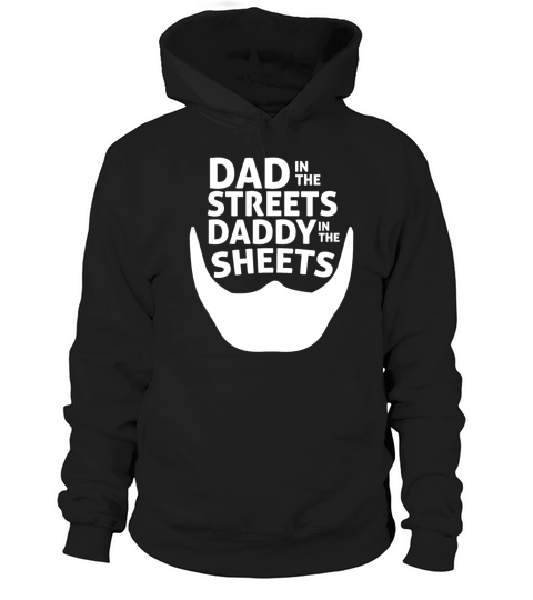 Dad In The Streets Dad In The Sheets Funny Hoodie Unisex