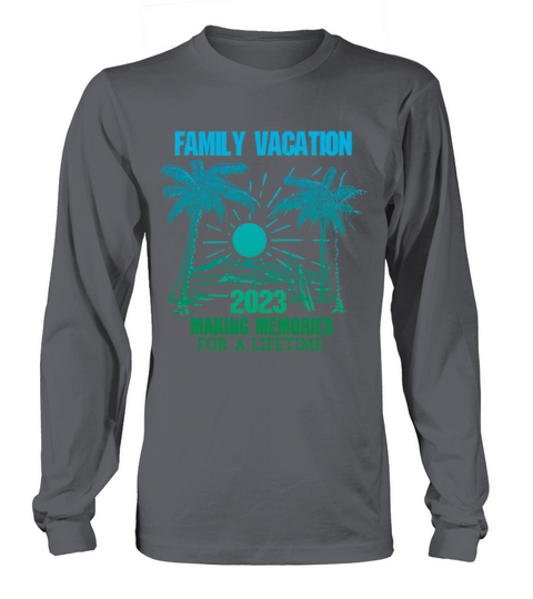 Summer Family Vacation Making Memories Long sleeved Unisex