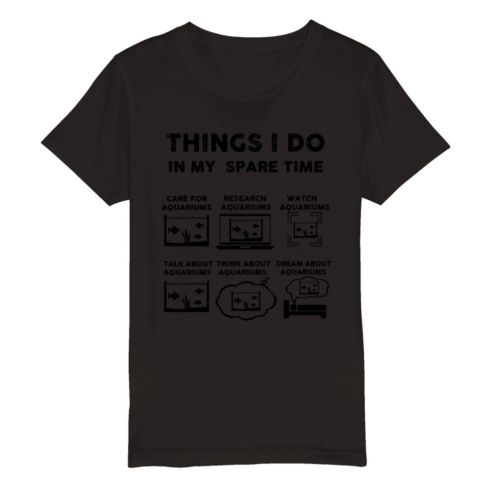 Things I Do In My Spare Time Aquariums Organic Kids Crewneck T-shirt