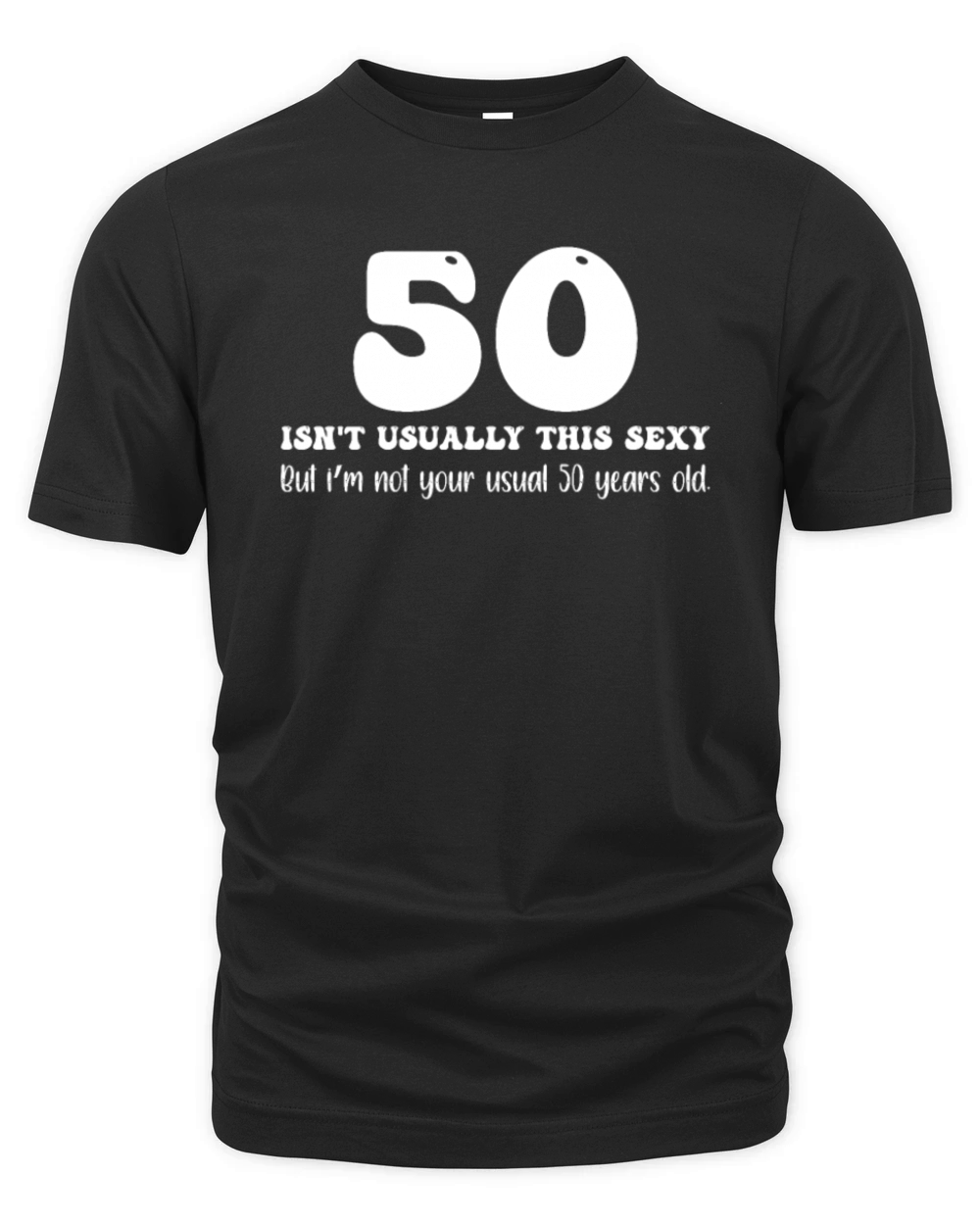 50th Birthday Humor 50 Isnt Usually This Sexy Organic Unisex T-shirt