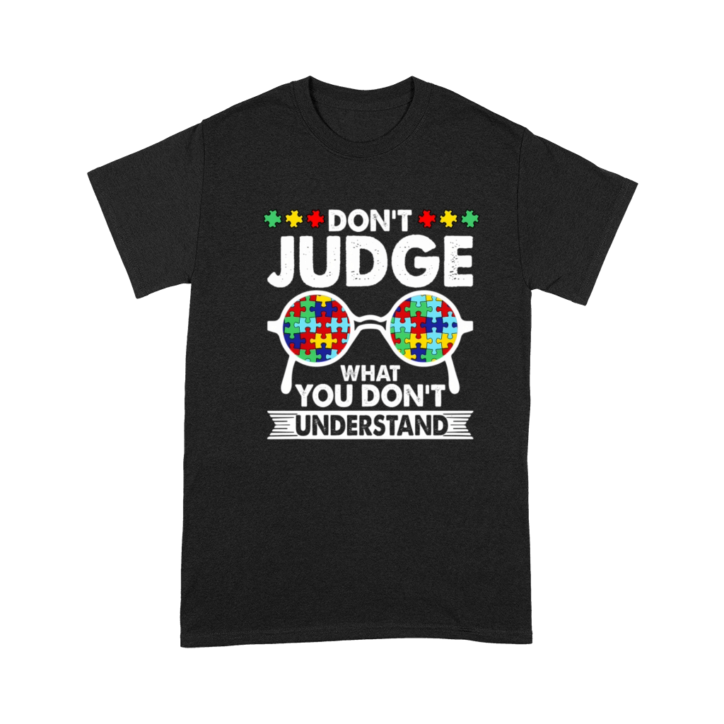DonT Judge What You DonT Understand Autism Aware Premium T-shirt
