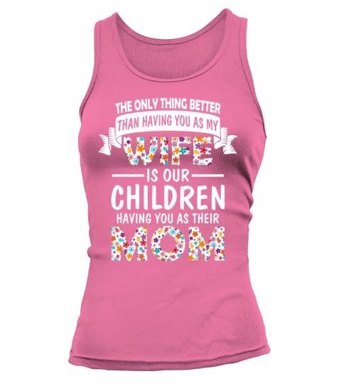A Wife Is Our Children Having You As Their Mom Tank top Woman