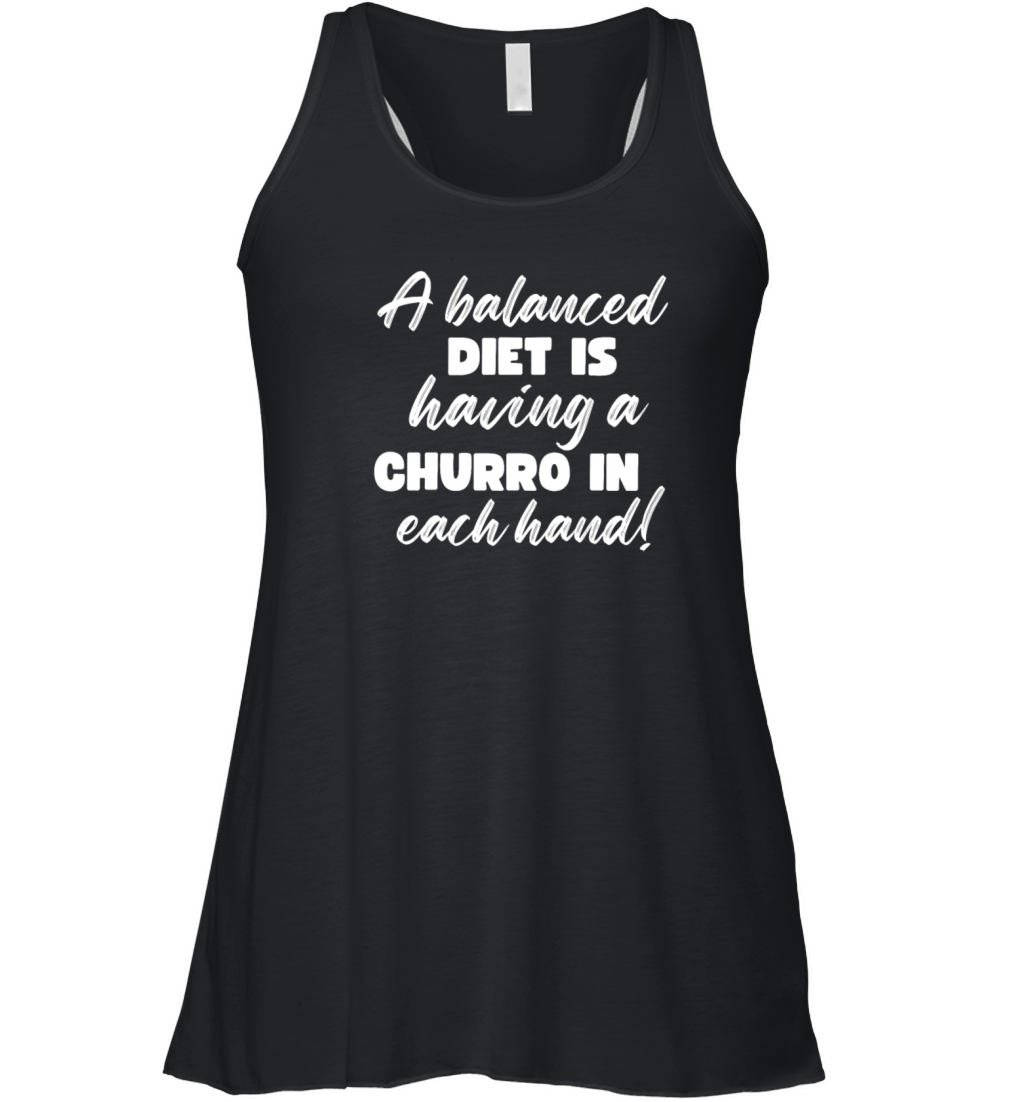 A Balanced Diet Is Having A Churro Women's Flowy Tank Top