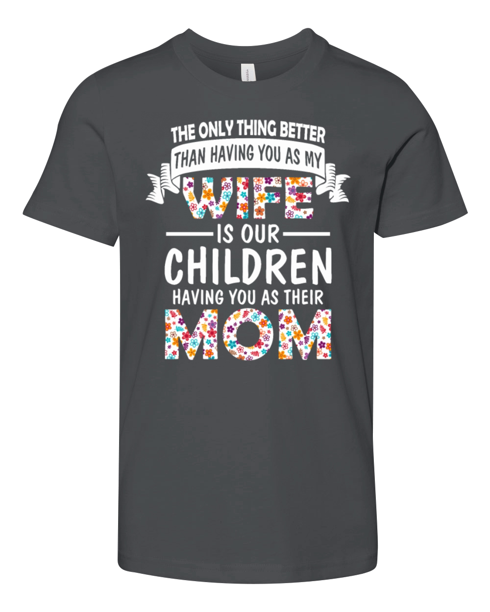 A Wife Is Our Children Having You As Their Mom Youth Unisex Jersey Tee