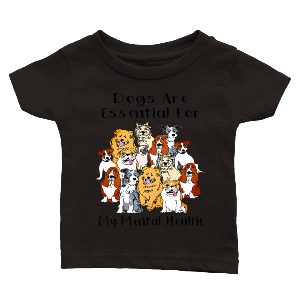 Dogs Are Essential For My Mental Health Classic Baby Crewneck T-shirt