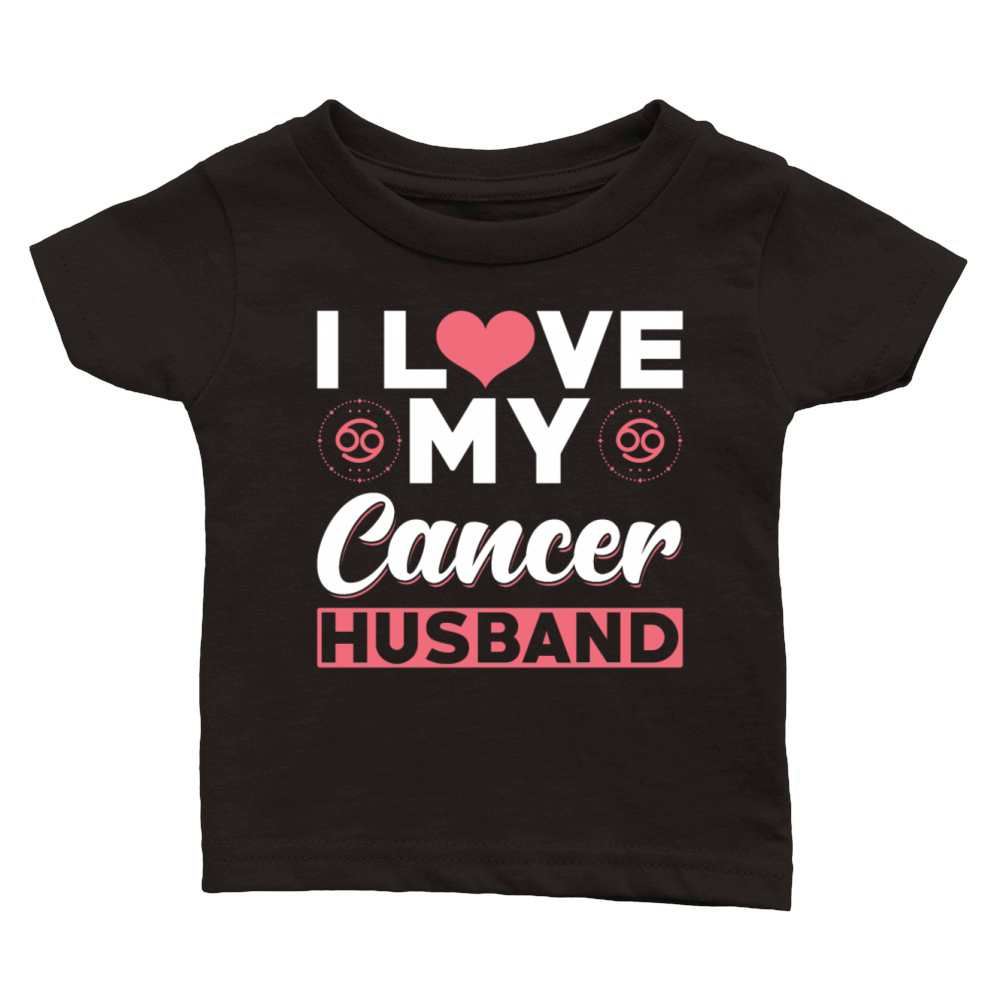 I love my Cancer Husband Classic Baby Crewneck T-shirt