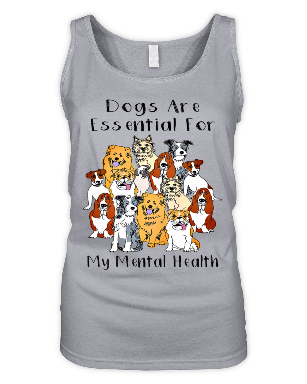 Dogs Are Essential For My Mental Health Organic Women's Tank Top