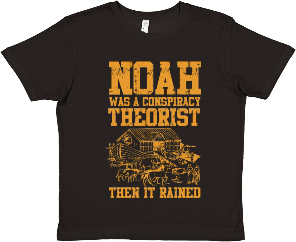 Noah Was A Conspiracy Theorist And The It Rained Premium Kids Crewneck T-shirt