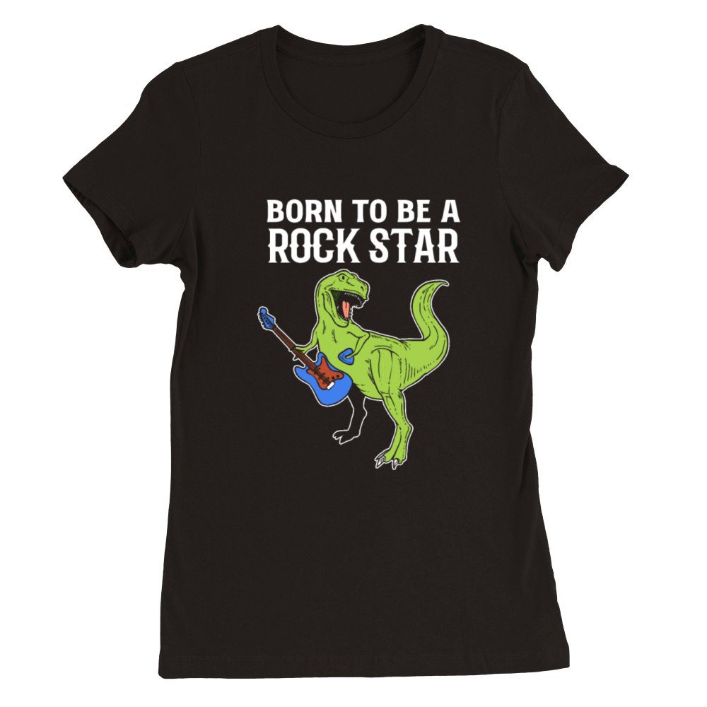 Born to Rock Star Performer Gift Premium Womens Crewneck T-shirt